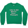 life is all Crewneck Sweatshirt