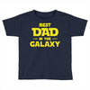 Best Dad in the Galaxy Toddler T-shirt