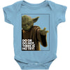 Yoda Do Or Do Not T-Shirt Baby Bodysuit