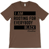 Rooting for Everybody T-Shirt