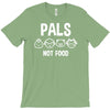 pals not food T-Shirt