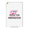 Move Over Boys Let This Girl Show You How To Be A Firefighter iPad Mini 4