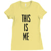 this is me Ladies Fitted T-Shirt