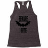 beware i bite Racerback Tank