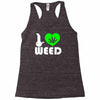i love weed fun Racerback Tank