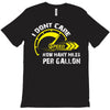 I Don't Care How Many Miles Per Gallon T-Shirt
