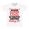 i never dreamed i would be a super cool scorpio but here i am killing All Over Men's T-shirt