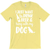 i just want to drink beer &amp; hang with T-Shirt