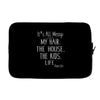 its all messy;  my hair the house the kid life Laptop sleeve