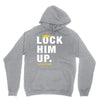 Lock Him Up Unisex Hoodie
