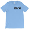 Normal People Scare Me T-Shirt