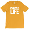 Choose Life T-Shirt