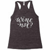 wine not Racerback Tank
