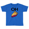 oh Toddler T-shirt