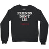 friends don't lie Crewneck Sweatshirt