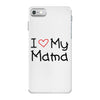 I Love My Mama iPhone 7 Case