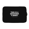 This is a Designer T-Shirt Laptop sleeve
