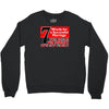 funny  7 words for marriage, ideal gift, birthday present Crewneck Sweatshirt