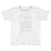 legends are born in august Toddler T-shirt