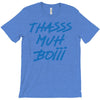 Thasss Muh Boiii T-Shirt
