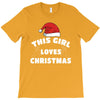 this girl loves christmas T-Shirt