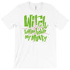 witch better have my money T-Shirt