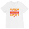 Legends Are Born In August V-Neck Tee