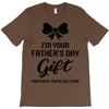 I'm Your Father's Day Gift Mom Says You're Welcome Baby Girl T-Shirt
