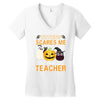 nothing scares me i'm a teacher Women's V-Neck T-Shirt