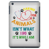 caring for animals isn't what i do it's who i am iPad Mini