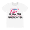Move Over Boys Let This Girl Show You How To Be A Firefighter All Over Women's T-shirt