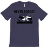 never forget (2) T-Shirt