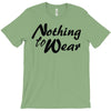 nothing to wear T-Shirt