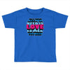 all you need is love is all you need Toddler T-shirt