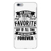 My Daddy Is Totally My Most Favorite Guy of All Time in the History of iPhone 6 Plus/6s Plus Case