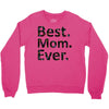 best mom ever Crewneck Sweatshirt