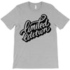 lomited edition T-Shirt