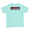 I HAVE MONEY Youth Tee