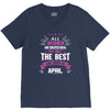 All Women Created Equal But The Best Born In April V-Neck Tee