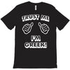 trust me i'm greek T-Shirt