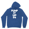 pump it up Unisex Hoodie