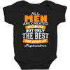 all men are created equal but only the best are born in september Baby Bodysuit
