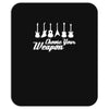 choose your weapon Mousepad