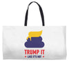 trump it like its hot Weekender Totes