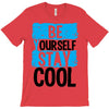 Be Your Self Stay Cool T-Shirt