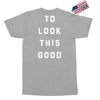 It Took Me 50 Years To Look This Good Exclusive T-shirt
