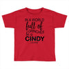 in a world full of grinches be a cindy lou who Toddler T-shirt