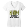 hunting gets me up Women's V-Neck T-Shirt