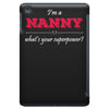 i'm a nanny what's your superpower iPad Mini