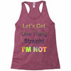 let's get one thing straight im not Racerback Tank